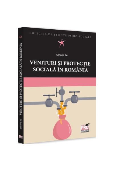 Venituri și protecție socială în România - Simona Ilie - Pro Universitaria