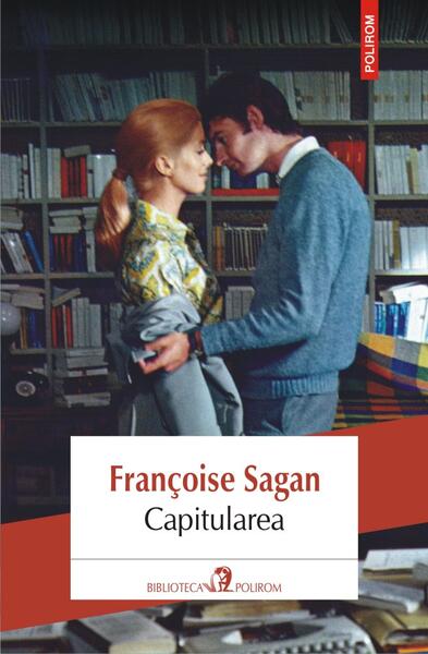 Capitularea - Françoise Sagan - Polirom