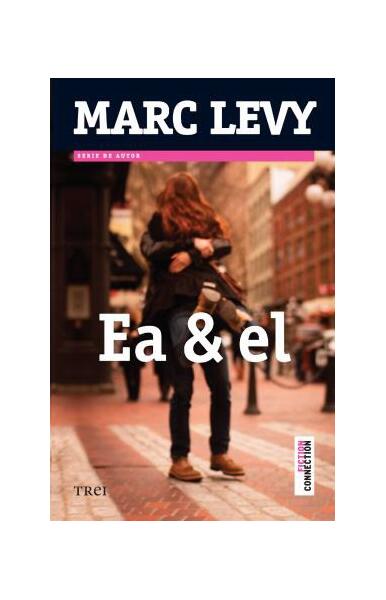 Ea și El - Marc Levy - Trei