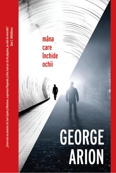 Mâna care închide ochii (Vol. 8) - George Arion - Crime Scene Press