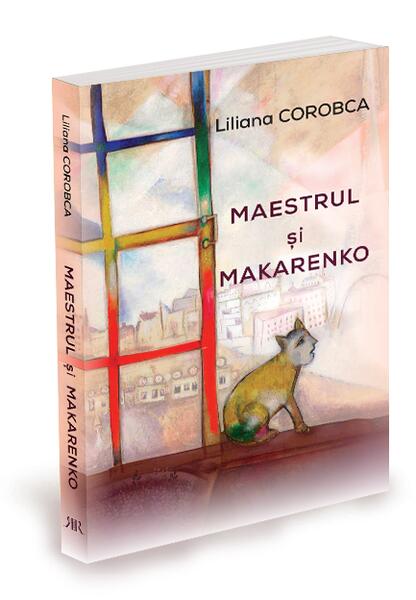 Maestrul și Makarenko - Liliana Corobca - Ratio et Revelatio