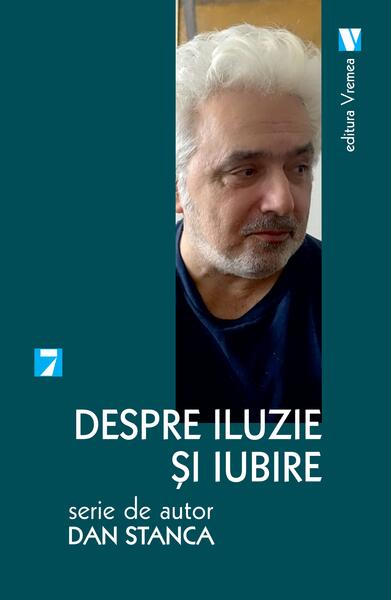Despre iluzie și iubire - Dan Stanca - Vremea