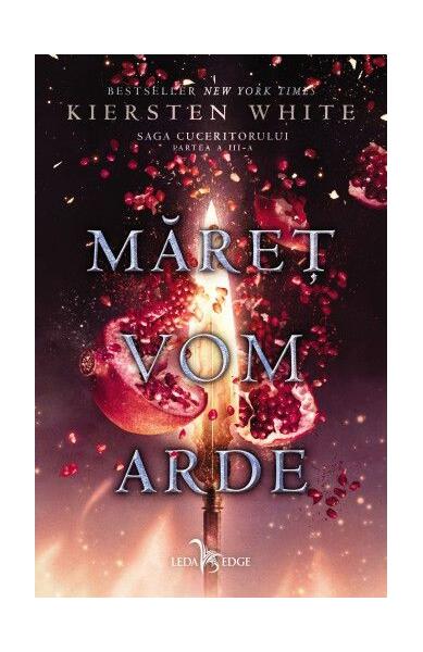 Măreț vom arde (Vol. 3) - Paperback brosat - Kiersten White - Leda