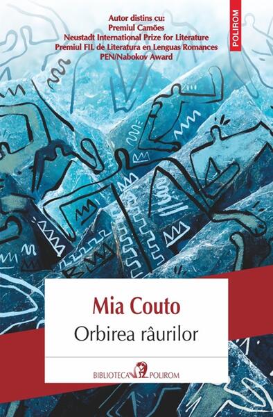 Orbirea râurilor - Mia Couto - Polirom