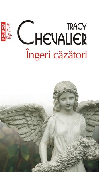 Îngeri căzători - Tracy Chevalier - Polirom