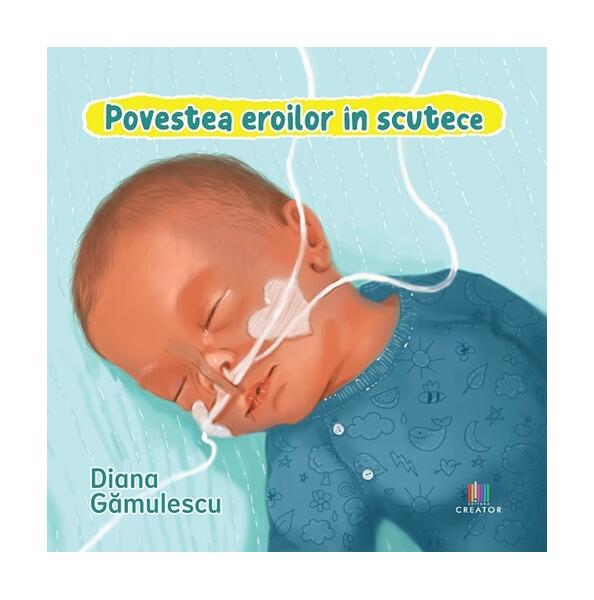 Povestea eroilor în scutece - Diana Gămulescu - Creator