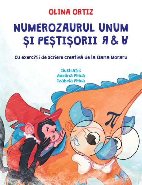 Numerozaurul Unum și peștișorii R & A - Olina Ortiz - Univers
