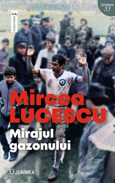 Mirajul gazonului - Mircea Lucescu - Junimea