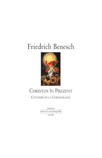 Christos în prezent - Friedrich Benesch - Univers Enciclopedic