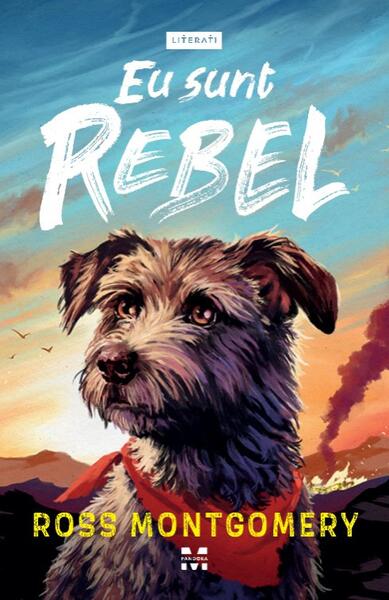 Eu sunt Rebel - Ross Montgomery - Pandora M