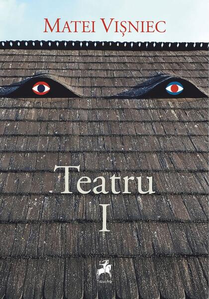 Teatru I - Matei Vişniec - Tracus Arte
