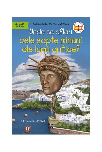 Unde se aflau cele șapte minuni ale lumii antice? - Yona Zeldis McDonough - Pandora M