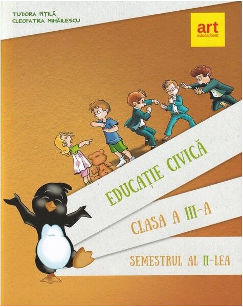 Educație civică. Manual Clasa a III-a Semestrul al II-lea - Tudora Piţilă, Cleopatra Mihăilescu - Art Klett