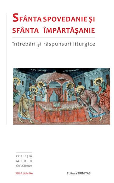 Sfânta Spovedanie şi Sfânta Împărtăşanie - Trinitas