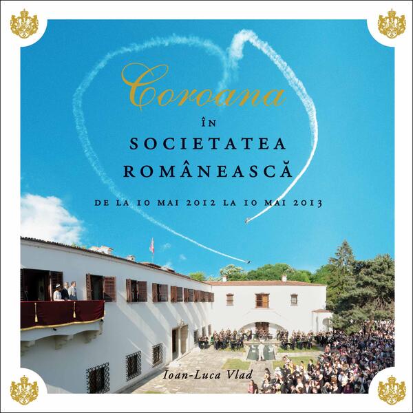 Coroana în societatea românească - Ioan-Luca Vlad - Curtea Veche