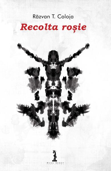 Recolta roșie - Răzvan T. Coloja - Herg Benet Publishers