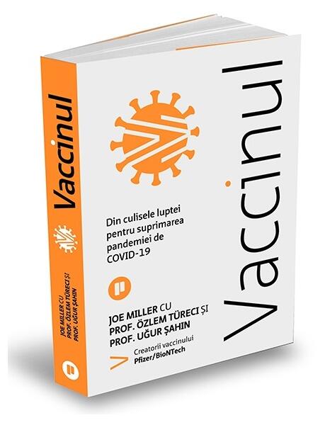 Vaccinul - Joe Miller, Prof. Özlem Türeci, Prof. Uğur Șahin - Publica