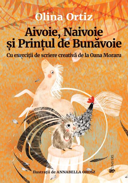 Aivoie, Naivoie și Prințul de Bunăvoie - Olina Ortiz - Univers