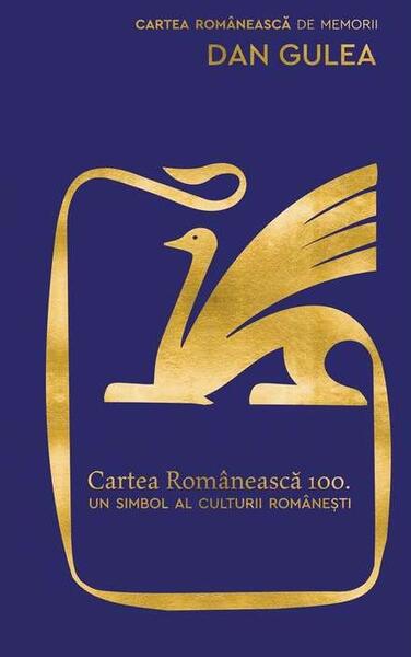 Cartea Românească 100 - Dan Gulea - Cartea Românească | Art