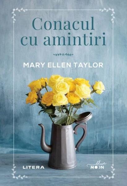 Conacul cu amintiri - Mary Ellen Taylor - Litera