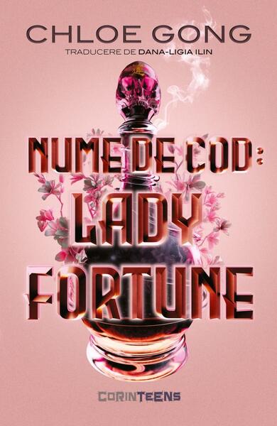 Nume de cod: Lady Fortune - Chloe Gong - CORINTeens