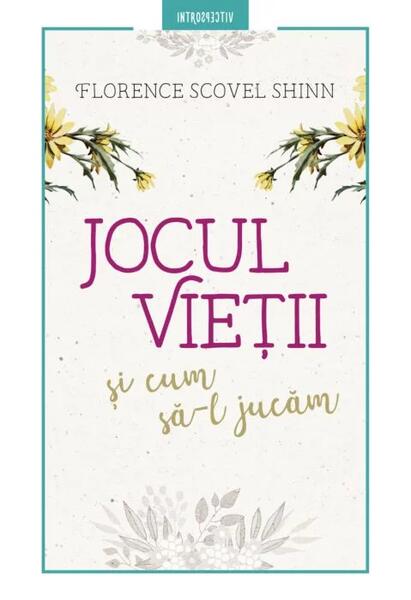 Jocul vieții și cum să-l jucăm - Florence Scovel Shinn - Litera