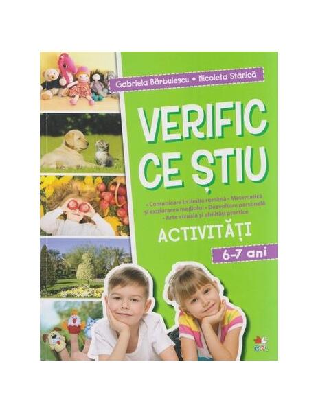 Verific ce știu. Activități școlare. 6-7 ani - Gabriela Bărbulescu, Nicoleta Stănică - Litera mică