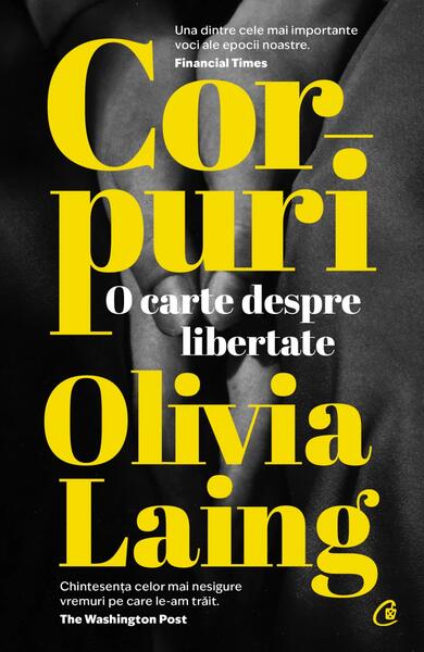 Corpuri - Olivia Laing - Curtea Veche