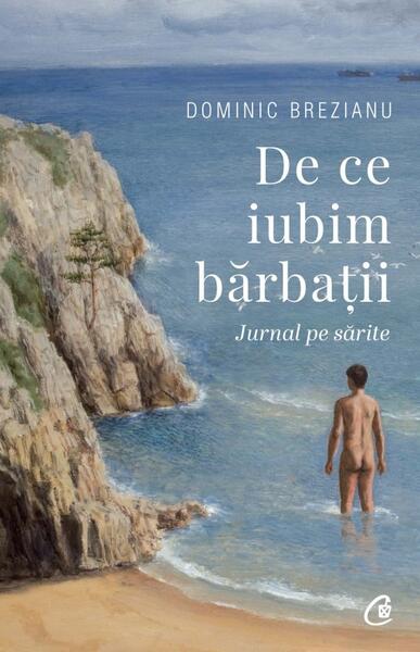 De ce iubim bărbații - Dominic Brezianu - Curtea Veche