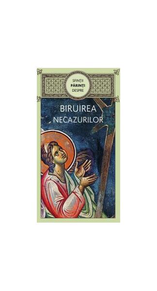 Sfinții Părinți despre biruirea necazurilor - De Suflet