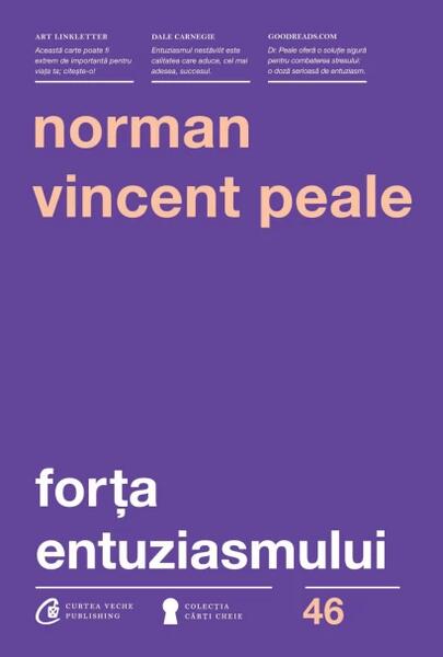 Forţa entuziasmului - Norman Vincent Peale - Curtea Veche