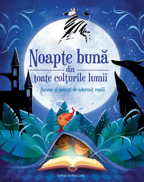 Noapte bună din toate colțurile lumii - Basme și povești de adormit copiii - Didactica Publishing House