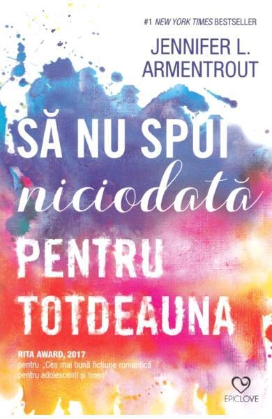 Să nu spui niciodată pentru totdeauna - Jennifer L. Armentrout - Epica Publishing