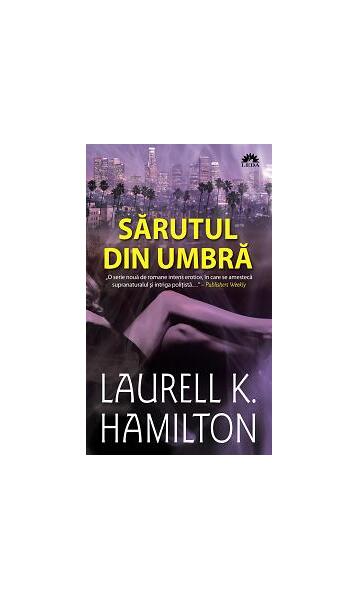 Sărutul din umbră (Vol. 1) - Laurell K. Hamilton - Leda