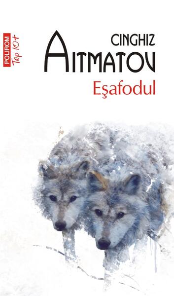 Eșafodul - Cinghiz Aitmatov - Polirom