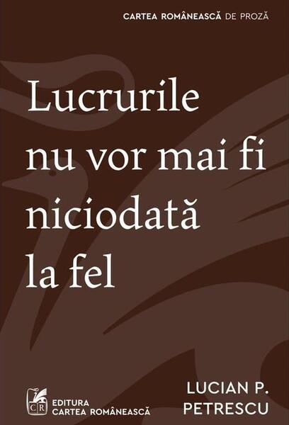 Lucrurile nu vor mai fi niciodată la fel - Cartea Românească