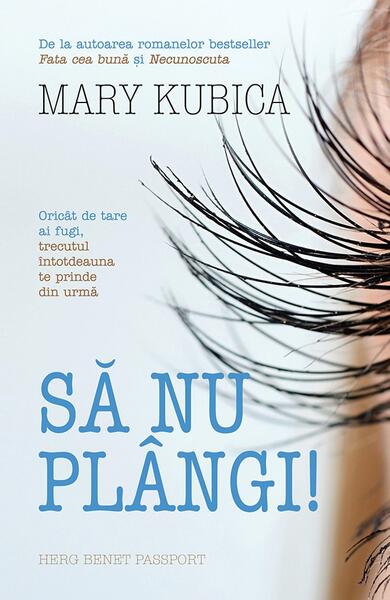 Să nu plângi! - Mary Kubica - Herg Benet Publishers