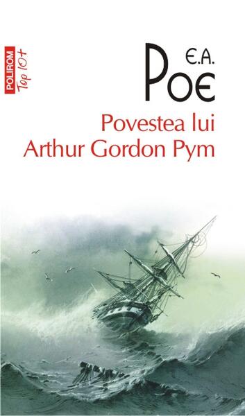 Povestea lui Arthur Gordon Pym - Edgar Allan Poe - Polirom