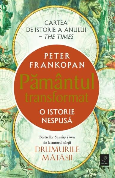 Pământul transformat - Peter Frankopan - Trei