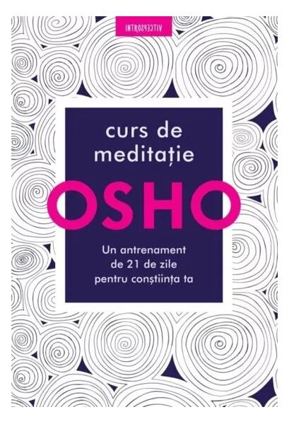 Osho. Curs de meditație - Osho International Foundation - Litera