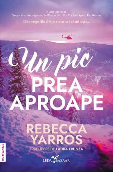 Un pic prea aproape - Rebecca Yarros - Leda