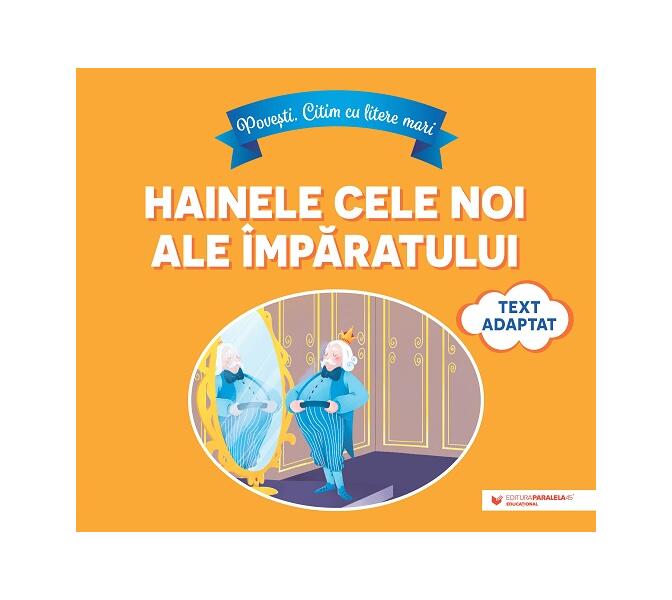 Hainele cele noi ale împăratului - Paralela 45 educațional