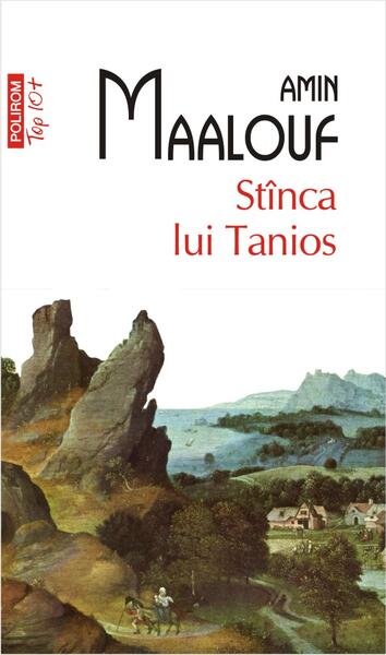 Stînca lui Tanios (Top 10+) - Amin Maalouf - Polirom