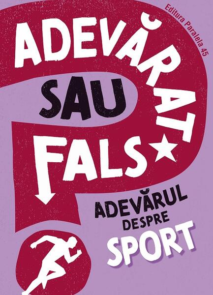 Adevărat sau fals? Adevărul despre sport - Paralela 45
