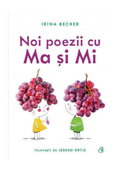 Noi poezii cu Ma și Mi - Irina Becher - Curtea Veche