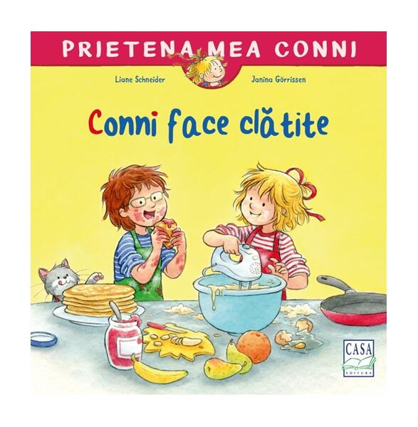Conni face clătite - Liane Schneider - Casa