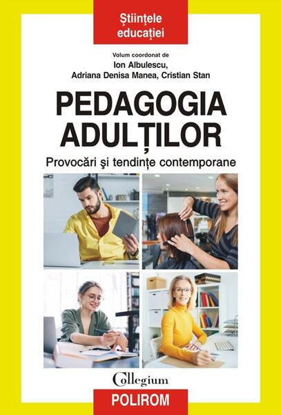 Pedagogia adulților - Ion Albulescu, Adriana Denisa Manea, Cristian Stan - Polirom