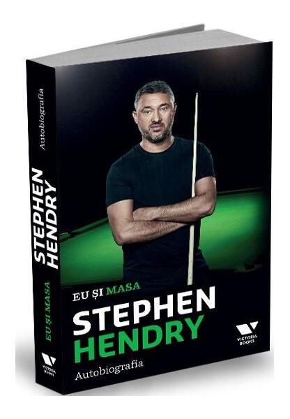 Eu și masa. Autobiografia - Stephen Hendry - Victoria Books
