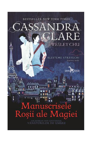 Manuscrisele Roșii ale Magiei (Vol. 1) - Cassandra Clare, Wesley Chu - Leda
