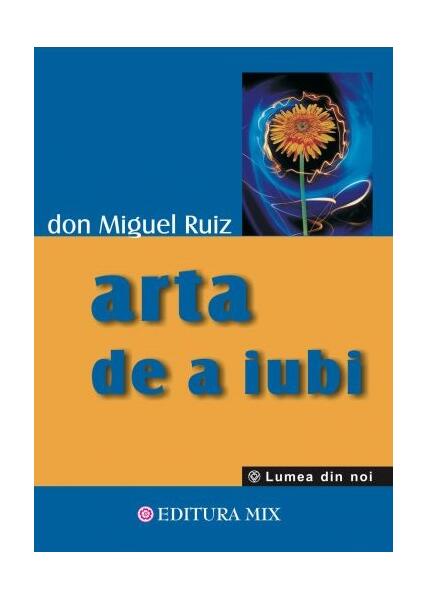 Arta de a iubi - Don Miguel Ruiz - Mix